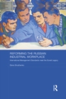 Image for Reforming the Russian industrial workplace: international management standards meet the Soviet legacy : 74