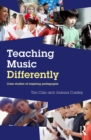 Image for Teaching music differently: case studies of inspiring pedagogies