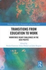 Image for Transitions from education to work  : workforce ready challenges in the Asia Pacific