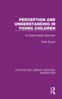 Image for Perception and understanding in young children: an experimental approach