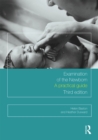 Image for Examination of the newborn: a practical guide
