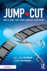 Image for Jump cut: how to jump start your career as a film editor
