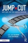 Image for Jump cut: how to jump start your career as a film editor