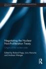 Image for Negotiating the Nuclear Non-Proliferation Treaty: origins of the nuclear order