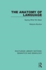 Image for The anatomy of language  : saying what we mean