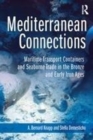 Image for Mediterranean connections: maritime transport containers and seaborne trade in the Bronze and early Iron ages