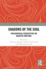 Image for Shadows of the soul  : philosophical perspectives on negative emotions
