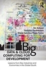 Image for Big data and cloud computing for development  : lessons from key industries and economies in the Global South