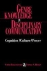Image for Genre knowledge in disciplinary communication: cognition, culture, power