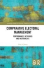 Image for Comparative electoral management  : performance, networks, and instruments