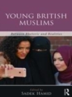Image for Young British Muslims: between rhetoric and realities