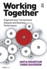 Image for Working Together: Organizational Transactional Analysis and Business Performance