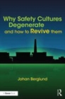 Image for Why safety cultures degenerate and how to revive them