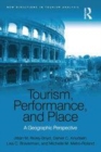 Image for Tourism, Performance, and Place: A Geographic Perspective