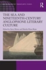 Image for The Sea and Nineteenth-Century Anglophone Literary Culture