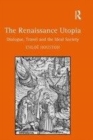Image for The Renaissance Utopia: Dialogue, Travel and the Ideal Society