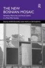 Image for The New Bosnian Mosaic: Identities, Memories and Moral Claims in a Post-War Society