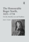 Image for The Honourable Roger North  : on life, morality, law and tradition