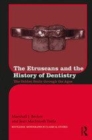 Image for The Etruscans and the history of dentistry  : the golden smile through the ages