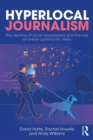 Image for Hyperlocal journalism: the decline of local newspapers and the rise of online community news