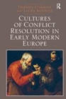 Image for Cultures of conflict resolution in early modern Europe