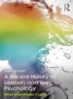 Image for A recent history of lesbian and gay psychology  : from homophobia to LGBT