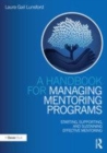Image for A handbook for managing mentoring programs  : starting, supporting and sustaining