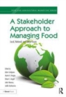 Image for A Stakeholder Approach to Managing Food: Local, National, and Global Issues
