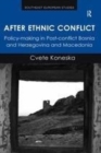 Image for After Ethnic Conflict: Policy-making in Post-conflict Bosnia and Herzegovina and Macedonia