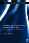 Image for Observing Agriculture in Early Twentieth-Century Italy: Agricultural Economists and Statistics