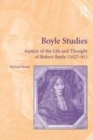 Image for Boyle Studies: Aspects of the Life and Thought of Robert Boyle (1627-91)