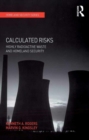 Image for Calculated risks  : highly radioactive waste and homeland security