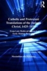 Image for Catholic and Protestant translations of the Imitatio Christi, 1425-1650  : from late medieval classic to early modern bestseller