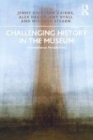 Image for Challenging History in the Museum: International Perspectives