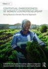 Image for Contextual Embeddedness of Women&#39;s Entrepreneurship: Going Beyond a Gender Neutral Approach