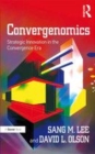 Image for Convergenomics  : strategic innovation in the convergence era