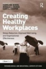 Image for Creating Healthy Workplaces: Stress Reduction, Improved Well-being, and Organizational Effectiveness