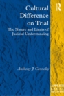 Image for Cultural difference on trial  : the nature and limits of judicial understanding