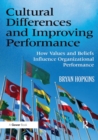 Image for Cultural differences and improving performance  : how values and beliefs influence organizational performance