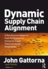 Image for Dynamic supply chain alignment  : a new business model for peak performance in enterprise supply chains across all geographies