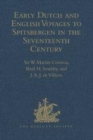 Image for Early Dutch and English voyages to Spitsbergen in the seventeenth century  : including Hessel Gerritsz &#39;Histoire du pays nommâe Spitsberghe,&#39; 1613 and Jacob Segersz van der Brugge &#39;Journael of dagh r