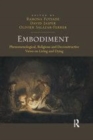 Image for Embodiment: phenomenological, religious and deconstructive views on living and dying