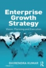 Image for Enterprise growth strategy  : vision, planning and execution