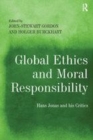 Image for Global ethics and moral responsibility  : Hans Jonas and his critics