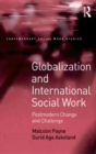 Image for Globalization and international social work  : postmodern change and challenge