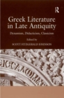 Image for Greek literature in late antiquity  : dynamism, didacticism, classicism