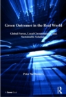Image for Green outcomes in the real world  : global forces, local circumstances, and sustainable solutions