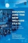 Image for Housing and the new welfare state  : perspectives from East Asia and Europe