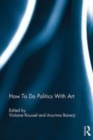 Image for How to do politics with art