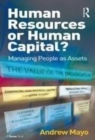 Image for Human resources or human capital?: managing people as assets